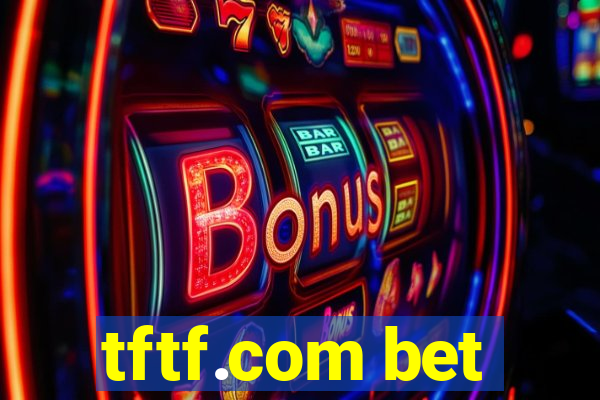 tftf.com bet